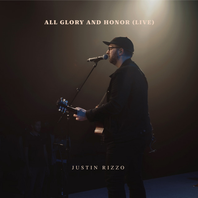 All Glory And Honor (Live) - EP by Justin Rizzo | Spotify