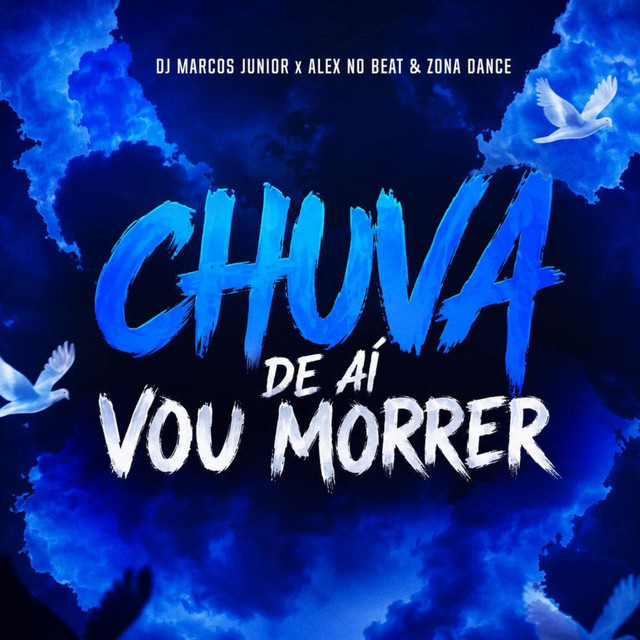Chuva De Aí Vou Morrer