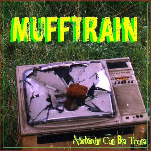 Обкладинка MUFFTRAIN — Nobody Can Be True
