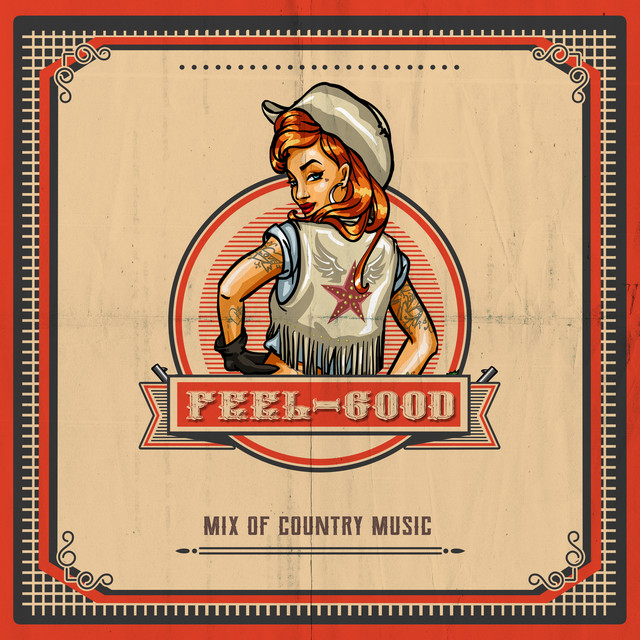 Feel-Good - Mix of Country Music, Uplifting Moods & Relaxing