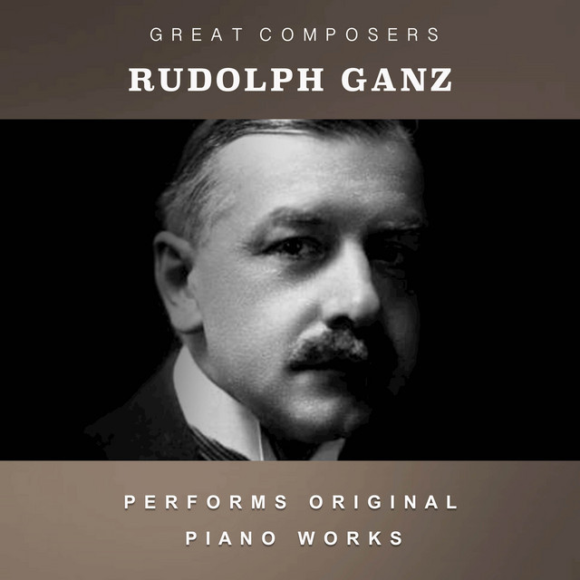 Rudolph Ganz Performs Original Piano Works cover art