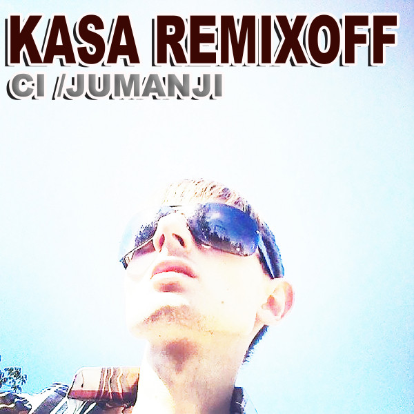 Обкладинка Kasa Remixoff — CI/JUMANJI