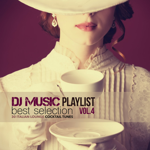 DJ Music Playlist Best Selection Vol. 4 (30 Italian Lounge Cocktail Tunes) cover art