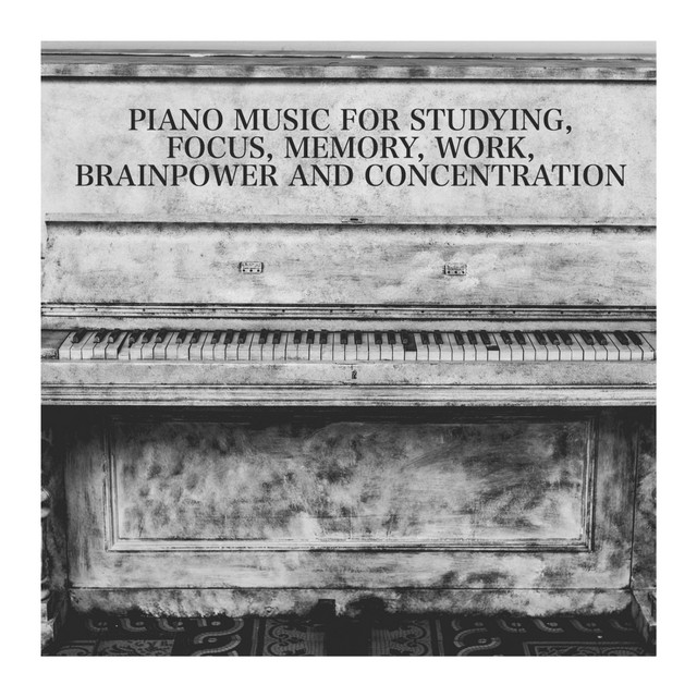 Piano Music for Studying, Focus, Memory, Work, Brainpower and Concentration cover art