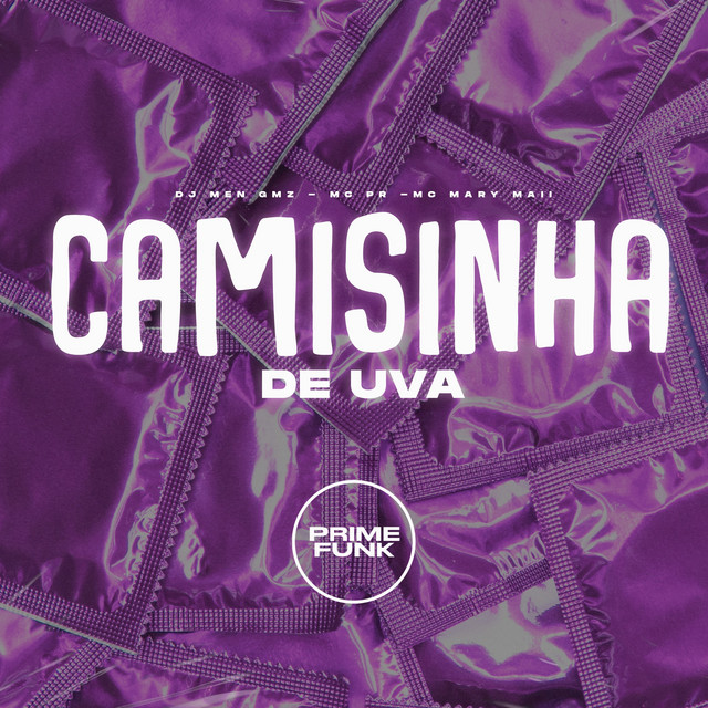 DJ Meno GMZ, MC PR, Mc Mary Maii – Camisinha de Uva