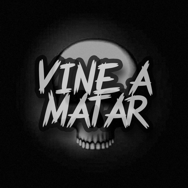 Vine a matar