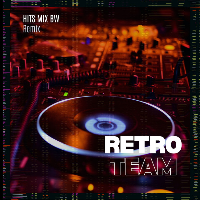 Hit Mix BW (Remix) - Single by RETRO TEAM | Spotify