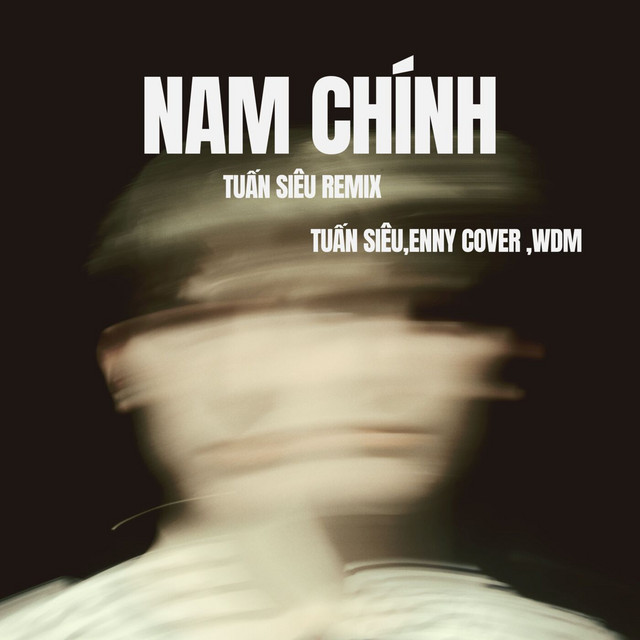 NAM CHÍNH (Tuấn Siêu Remix)