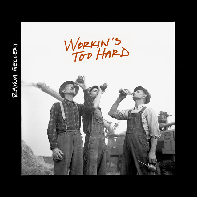 Workin’s Too Hard