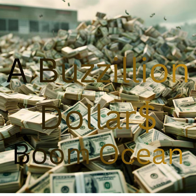 A Buzzillion Dollar$