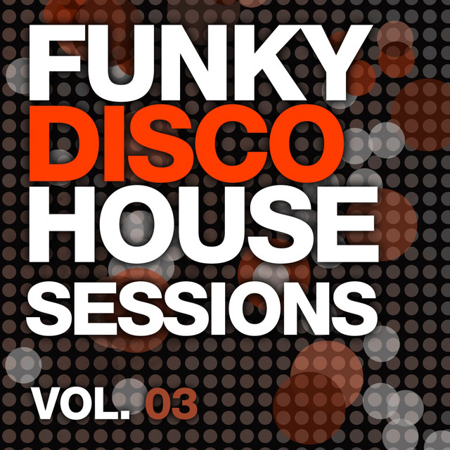 Funky Disco House Essentials Vol. 3 - Compilation by Various Artists ...