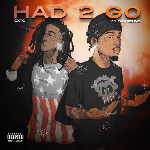 had 2 go - song and lyrics by wildkarduno, Cxto | Spotify