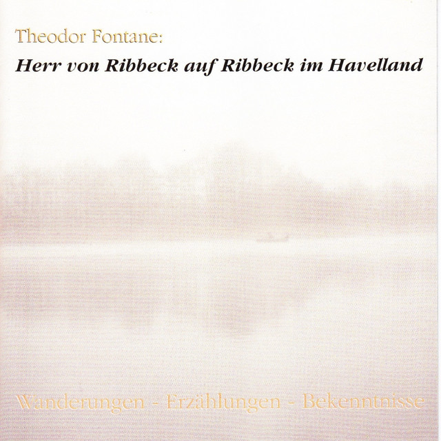 Herr von Ribbeck auf Ribbeck im Havelland (Wanderungen / Erzählungen / Bekenntnisse) cover art