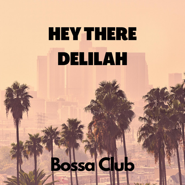 Hey There Delilah