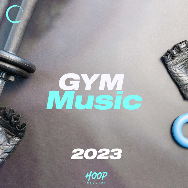 Gym Music 2023 : The Best Music to Train at Home with Hoop Records cover art