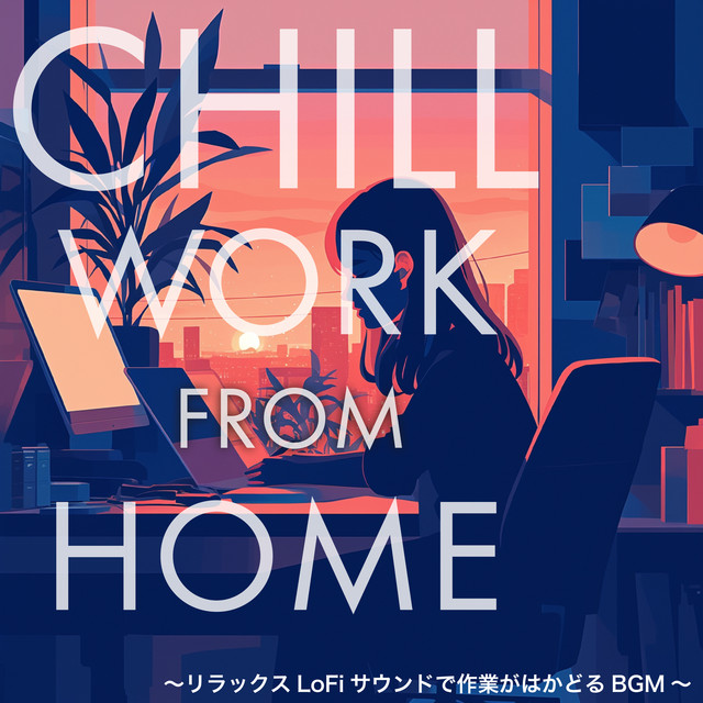 Chill Work from Home - Relaxing LoFi Sound for Productive BGM - cover art
