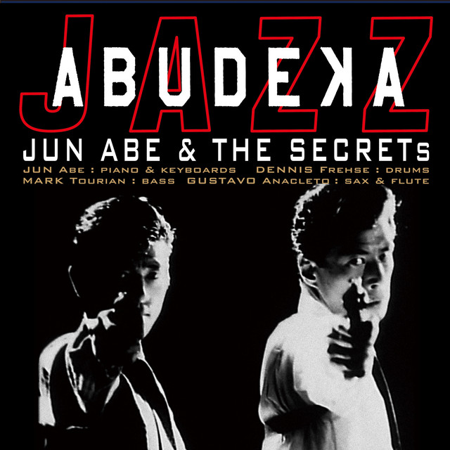 あぶ刑事 JAZZ - Album by 安部潤＆THE SECRETS | Spotify