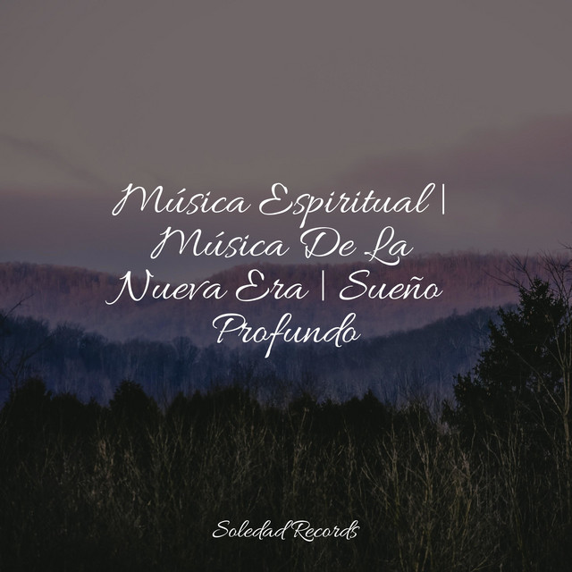 Música Espiritual | Música De La Nueva Era | Sueño Profundo