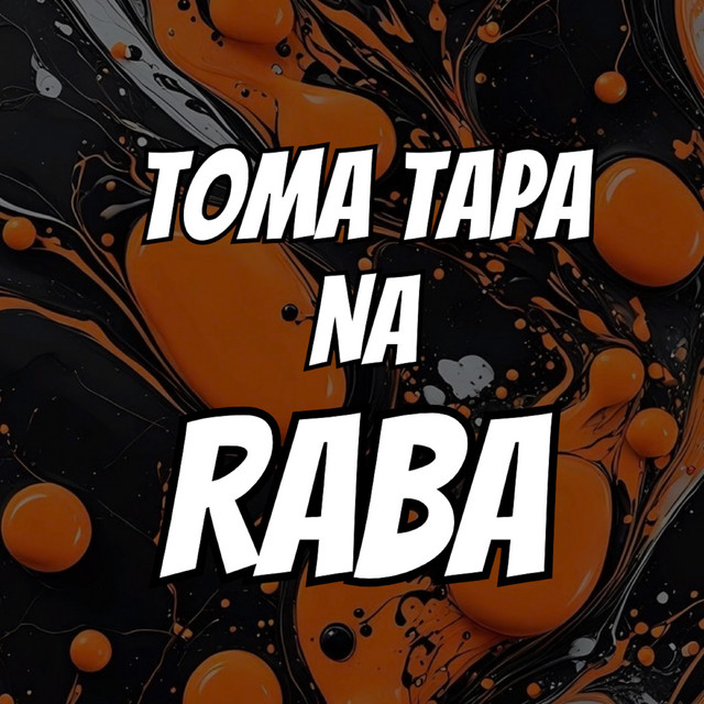 TOMA TAPA NA RABA