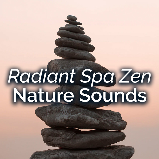 Radiant Spa Zen Nature Sounds ! ! ! ! - Album by Spa Zen | Spotify