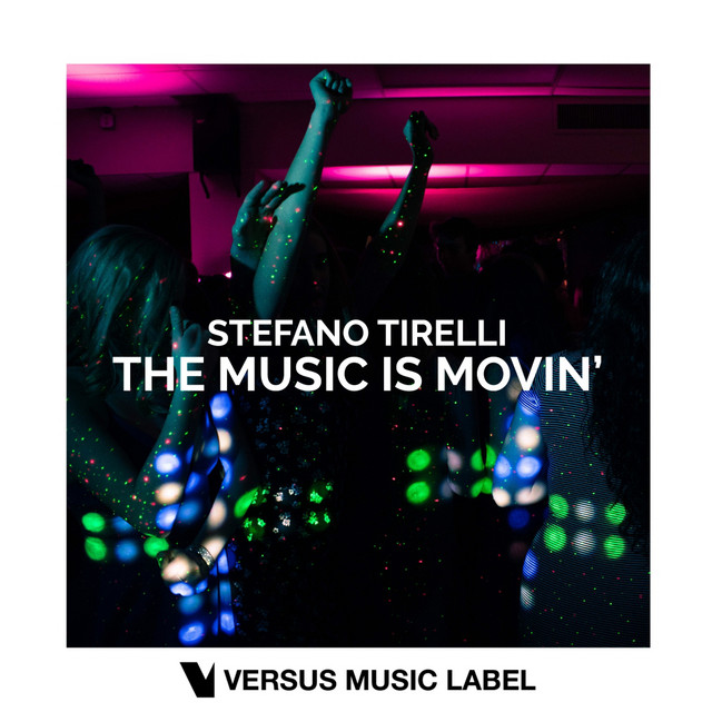 Обкладинка Stefano Tirelli — The Music Is Movin'