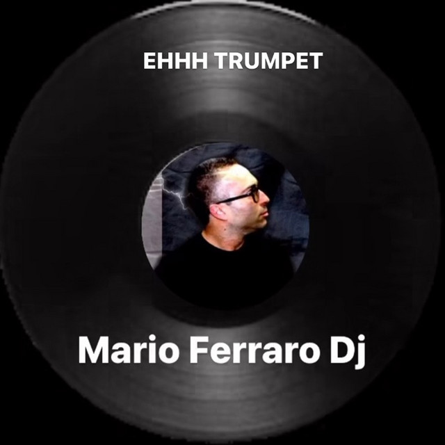 Ehhh Trumpet Radio Edit song and lyrics by Mario Ferraro Dj Spotify