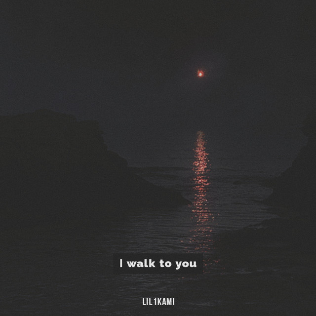 I walk to you