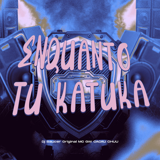 Enquanto tu Katuka