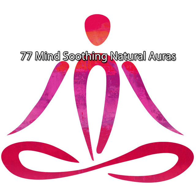 77 Mind Soothing Natural Auras cover art