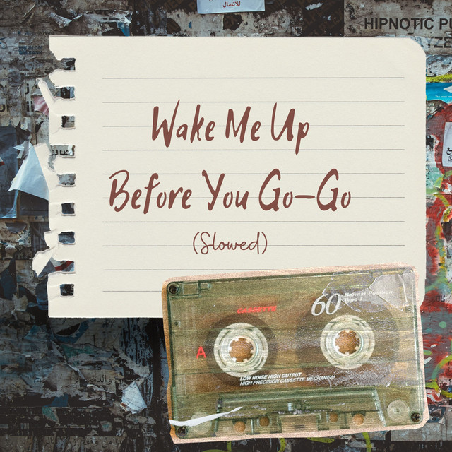 wake Me Up Before You Go-Go - Slowed