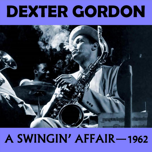 A Swingin' Affair - Album by Dexter Gordon | Spotify