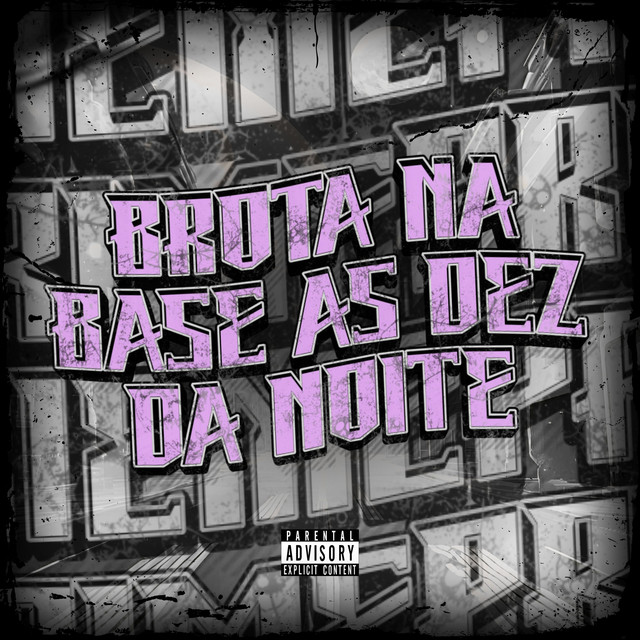  – BROTA NA BASE AS DEZ DA NOITE