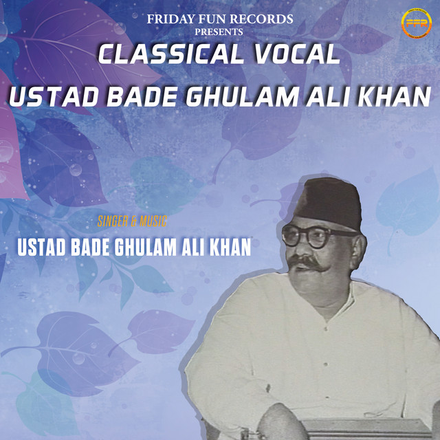 Classical Vocal - Ustad Bade Ghulam Ali Khan cover art