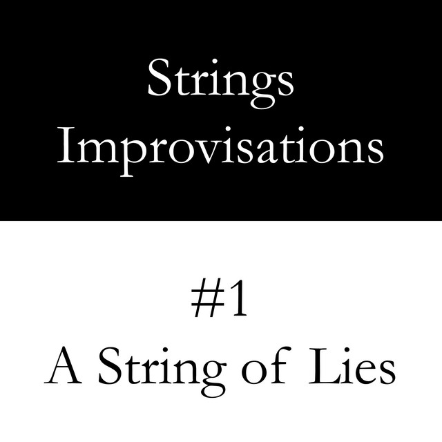Strings Improvisations #1 - A String of Lies - Album by Improvisation ...
