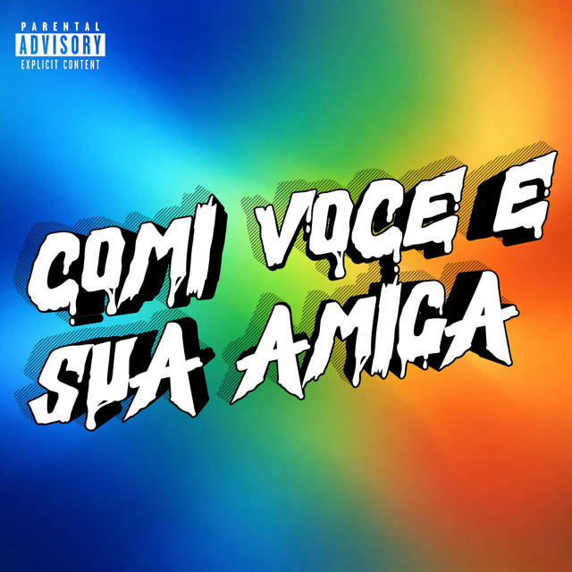 COMI VOCÊ E SUA AMIGA