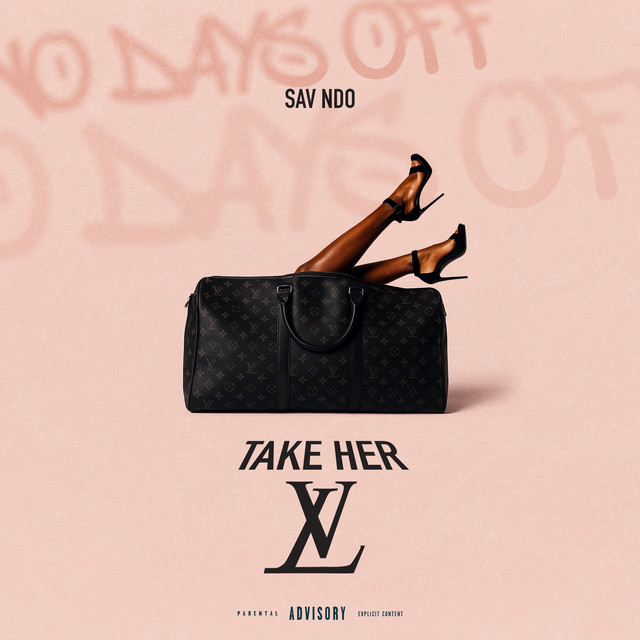 Take Her Lv - song and lyrics by Sav NDO | Spotify