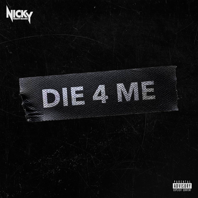 Die 4 Me - Single by Nicky Nightmare | Spotify