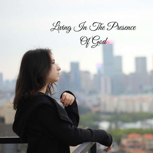 Living In The Presence Of God
