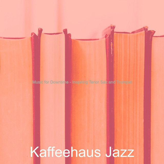 Music for Downtime - Inspiring Tenor Sax and Trumpet cover art