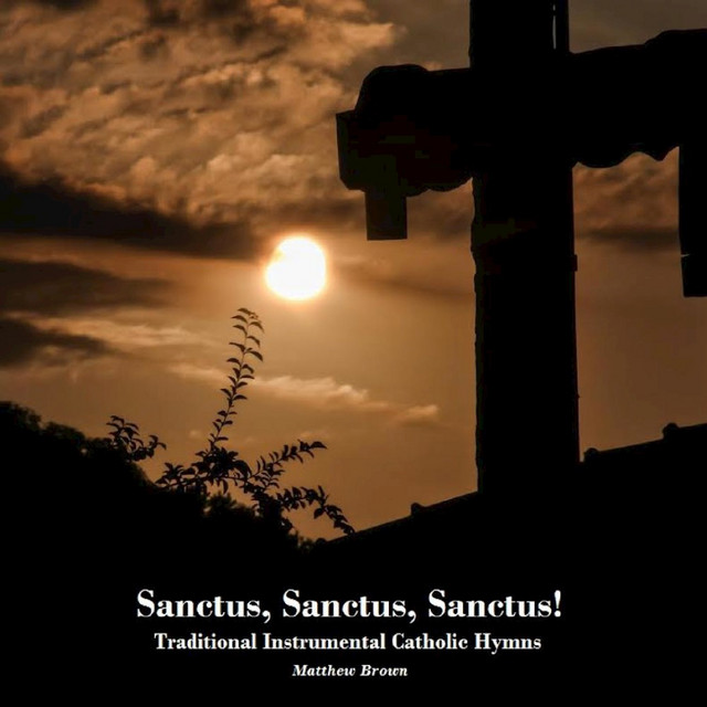 Sanctus, Sanctus, Sanctus! Traditional Instrumental Catholic Hymns cover art