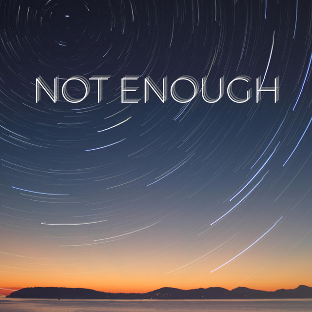 Not Enough