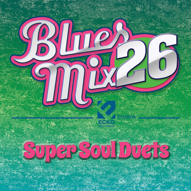 Blues Mix, Vol. 26: Super Soul Duets - Compilation by Various