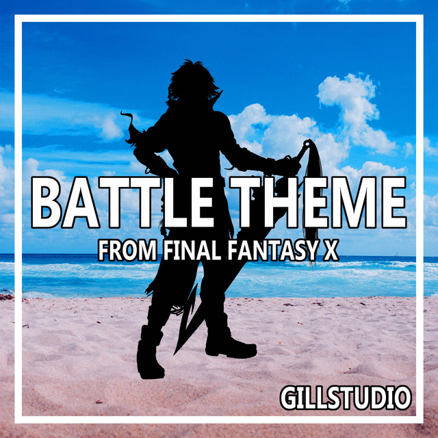 Battle Theme (From "Final Fantasy X") - Single by GillStudio | Spotify