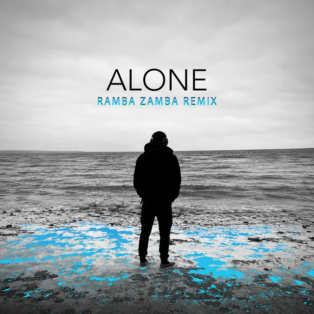 Alone (Ramba Zamba Remix) cover