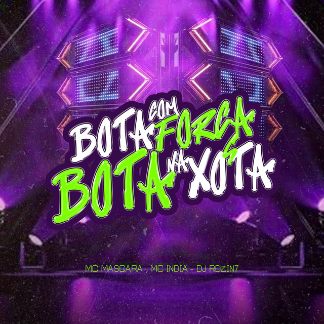 Bota com Força, Bota na Xota