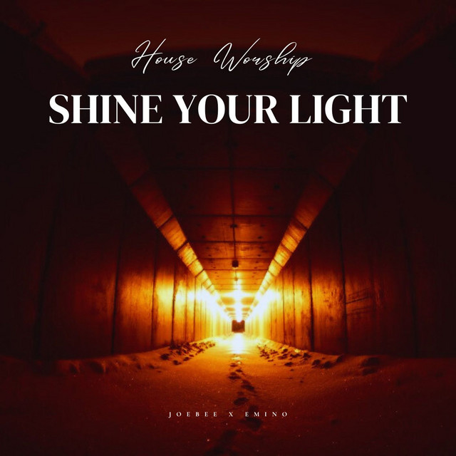 Shine Your Light (House Worship)