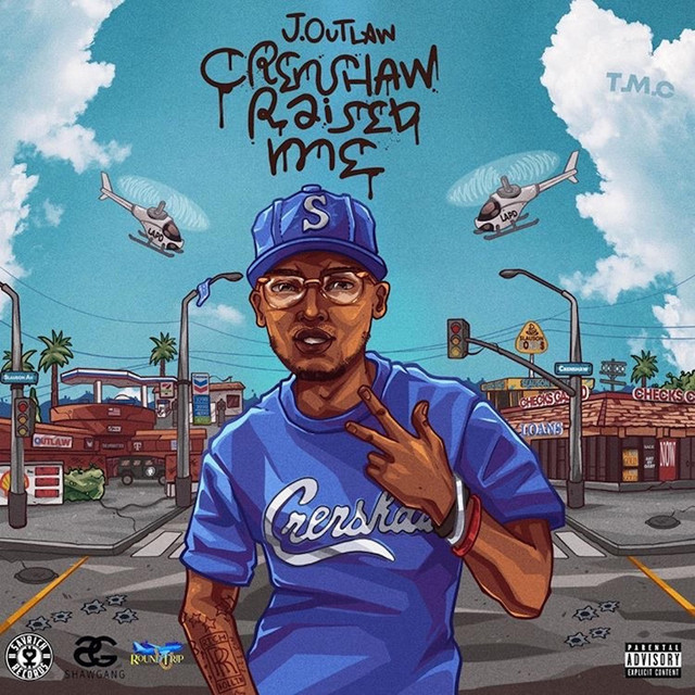 Crenshaw Raised Me - Album by J.Outlaw | Spotify