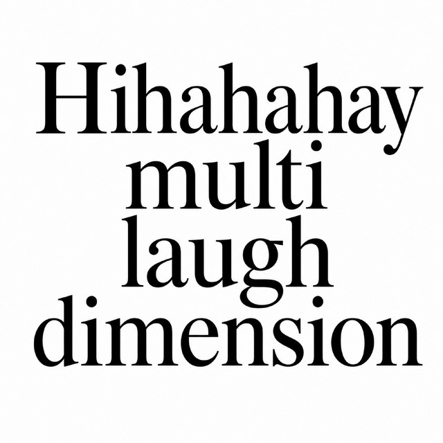 Hiqie – Hihahahay Multi Laugh Dimension