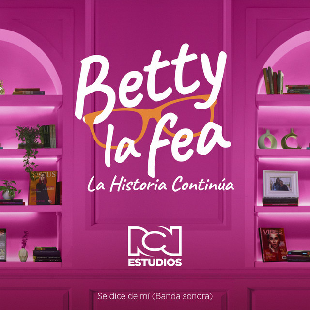 Se Dice De Mi (Banda Sonora): Betty La Fea, La Historia Continúa