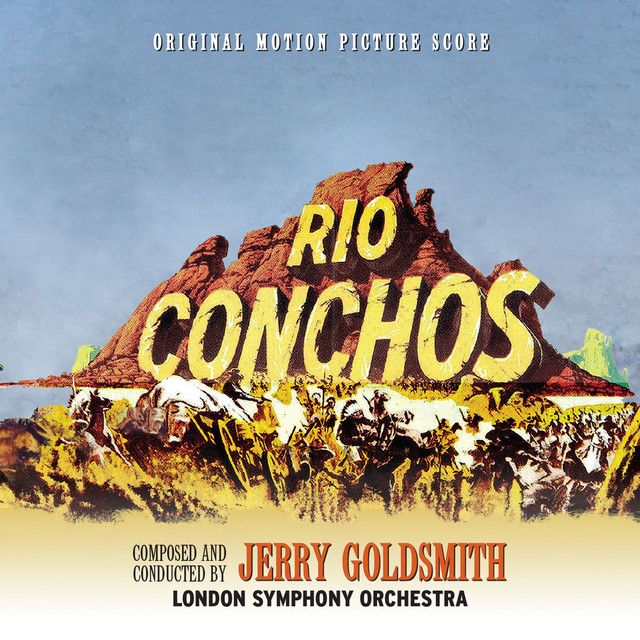 Rio Conchos (Original Motion Picture Score Re-Recording) [Remastered]